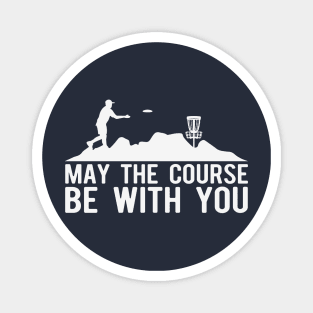 May The Course Be With You Magnet